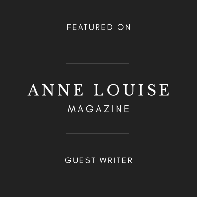 Text on a black background indicating 'Featured on Anne Louise Magazine' as a guest writer.